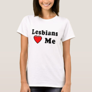Lesbians Love Me Lez T-Shirt