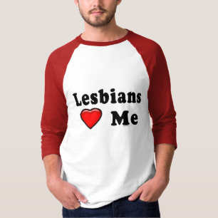 Lesbians Love Me T-Shirt