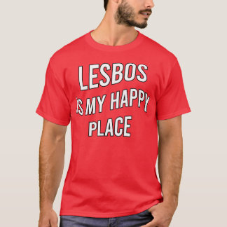 Lesbos is my happy place 1 T-Shirt