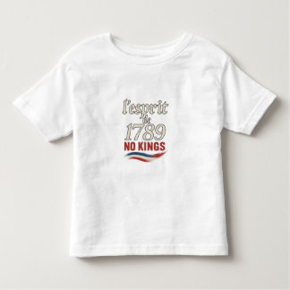 l'esprit de 1789 No Kings Toddler T-Shirt