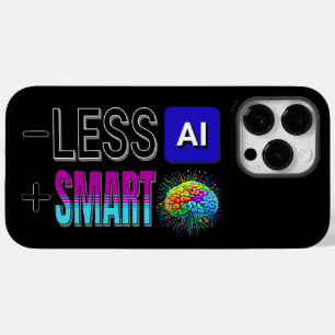 LESS AI MORE SMART BRAINS! Case-Mate iPhone 14 PRO MAX CASE