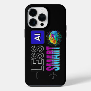 LESS AI MORE SMART BRAINS! iPhone 14 PRO MAX CASE