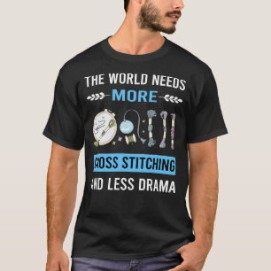 Less Drama Cross Stitching T-Shirt