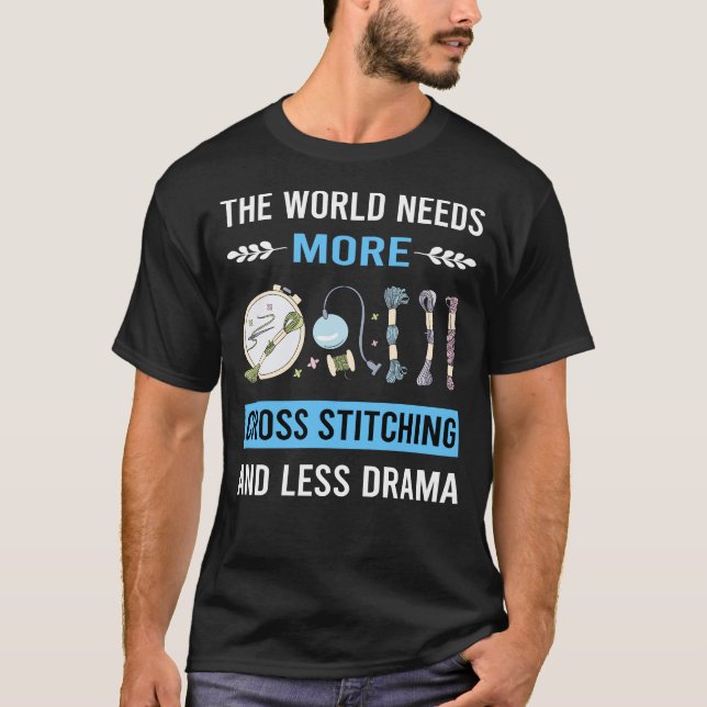 Less Drama Cross Stitching T-Shirt (Front)