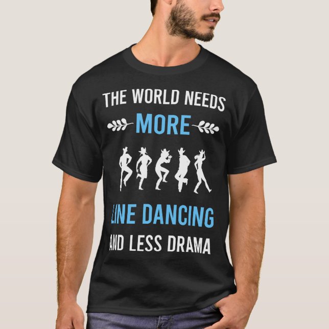 Less Drama Line Dancing Dance Dancer T-Shirt (Front)