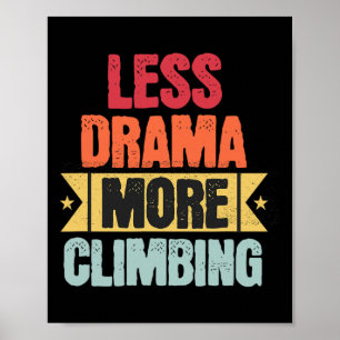 Less Drama More Climbing Poster