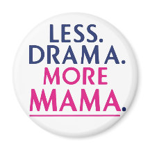 Less Drama, More Mama