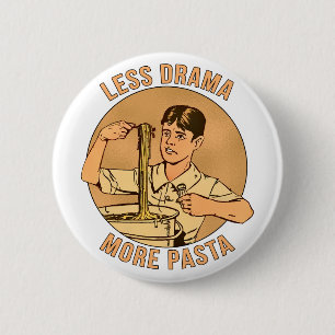 Less Drama More Pasta 6 Cm Round Badge