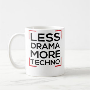 Less Drama More Techno Rave Dance Electro Techno M Coffee Mug