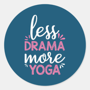 Less Drama More Yoga Karma Sayings design Classic Round Sticker