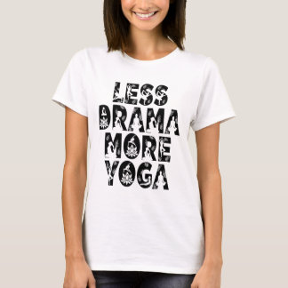 Less Drama More Yoga - Wellness Inspiration T-Shirt