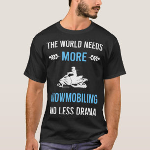 Less Drama Snowmobiling Snowmobile T-Shirt