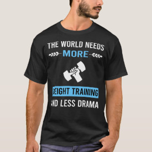 Less Drama Weight Training T-Shirt
