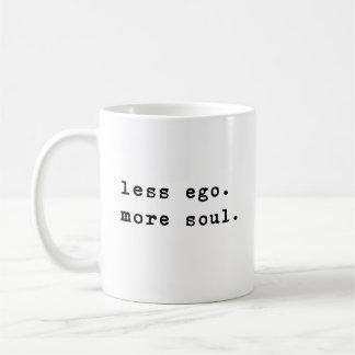 Less Ego | Inspirational Quotes Minimalist Coffee Mug