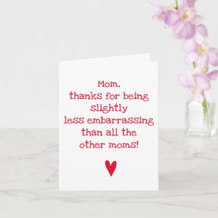 Less Embarrassing Mum - Funny Birthday Card