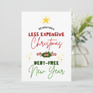 Less Expensive Christmas Debt Free New Year Funny Holiday Card