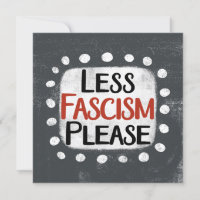 Less Fascism Please Greeting Card