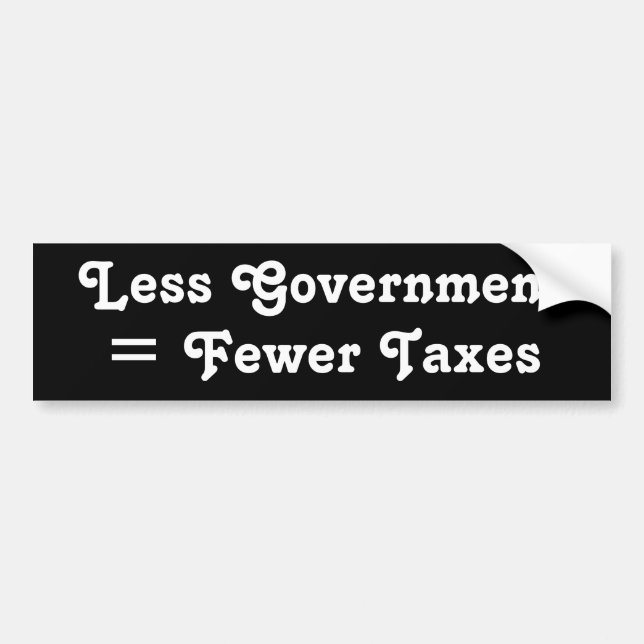 Less Government = Fewer Taxes Bumper Sticker (Front)