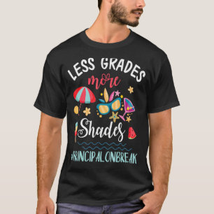 Less Grades More Shades Principal On Break Hello S T-Shirt