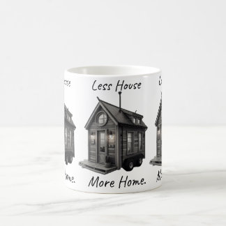 Less House More Home Tiny House Coffee Mug | Mini