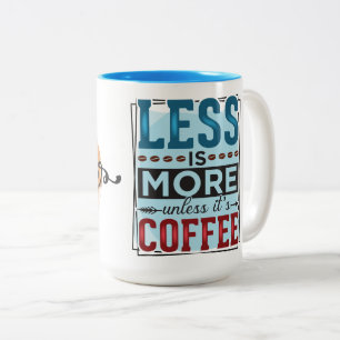 Less is More & But First Coffee Two-Tone Coffee Mug