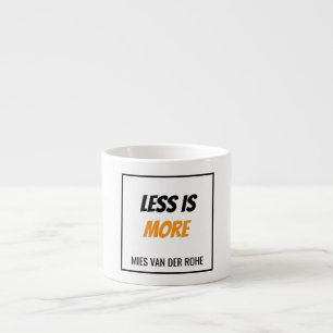 Less Is More Mies van der Rohe  Espresso Cup