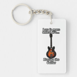 Less is more unless it's playing guitars key ring