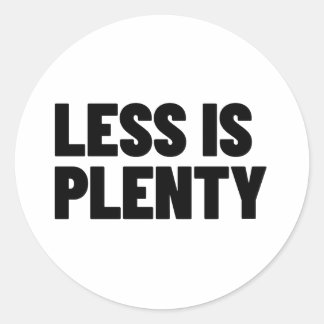 Less Is Plenty Minimalist Streetwear Typography Classic Round Sticker