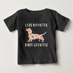 Less meanies more weenies baby T-Shirt