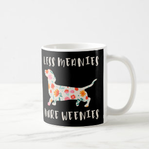Less meanies more weenies coffee mug