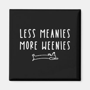 Less meanies more weenies funny dachshund dog magnet