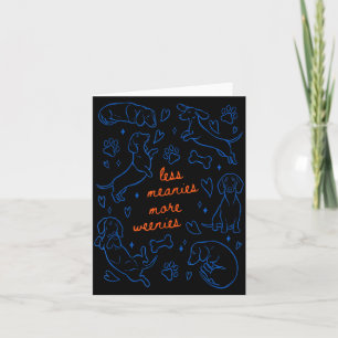 Less Meanies More Weenies Funny Dachshund Lover Card