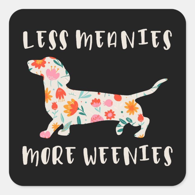 Less meanies more weenies square sticker (Front)