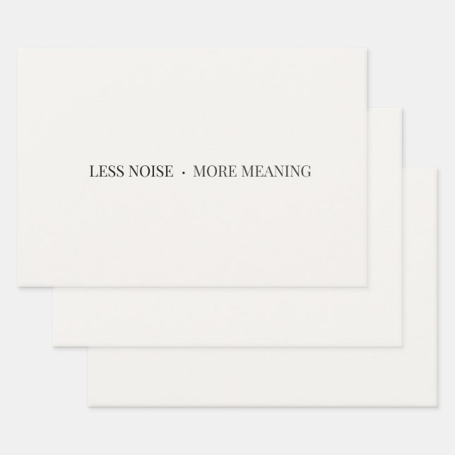 Less Noise More Meaning Minimalist Wrapping Paper  (Set)