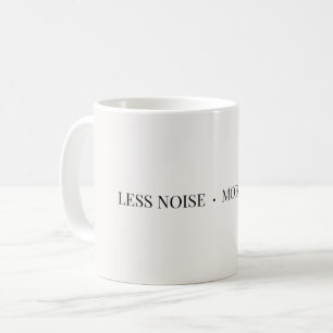 Less Noise More Meaning Mug – Minimalist 