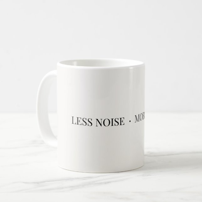Less Noise More Meaning Mug – Minimalist  (Front Left)