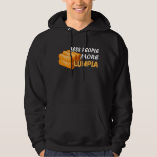 Less People Lumpia Filipino Food  Foodie Spring Ro Hoodie