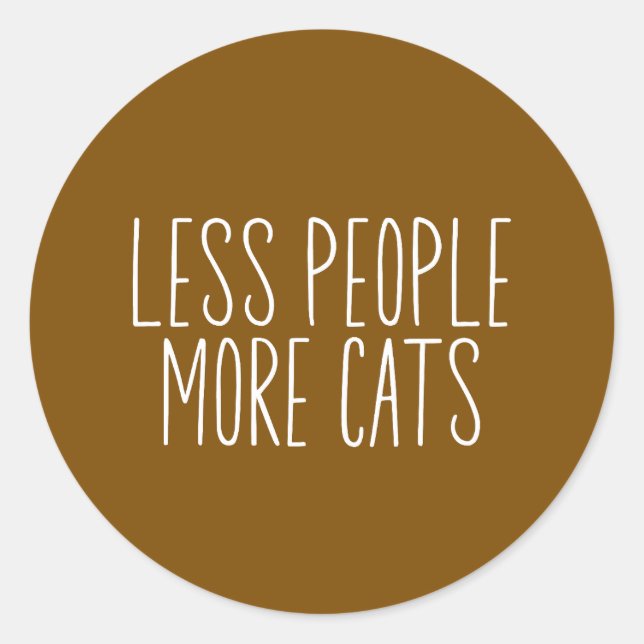 Less People More Cats Classic Round Sticker (Front)