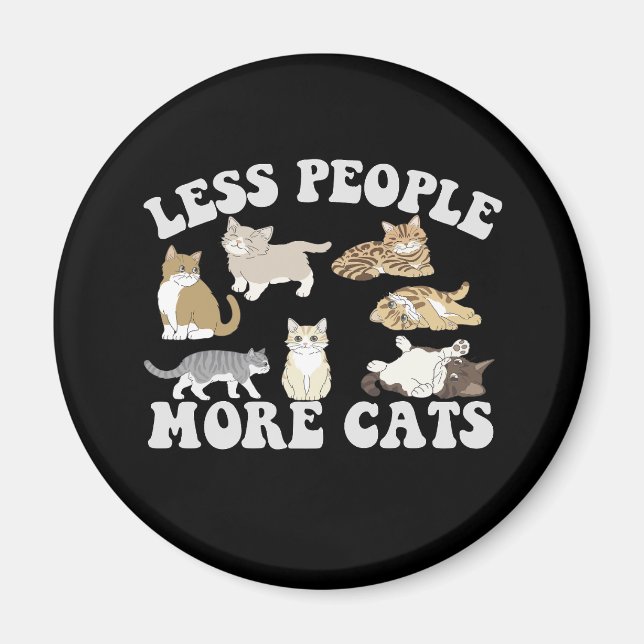 Less People More Cats Funny Introvert Pet Lovers  Magnet (Front)
