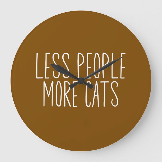 Less People More Cats Large Clock (Front)