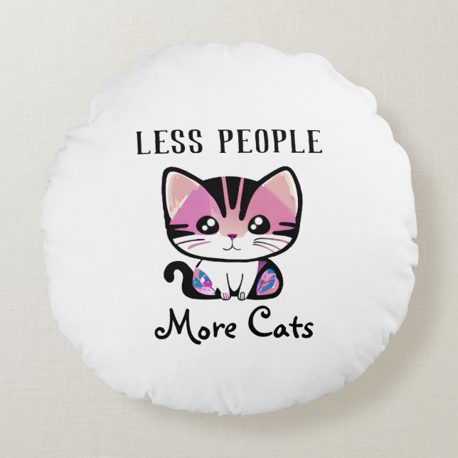 Less People, More Cats Round Cushion (Front)