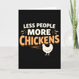 Less People More Chickens – Funny Ckyard Chicken D Card