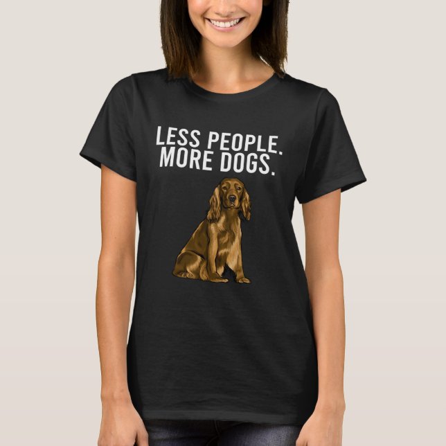 Less People More Dogs Cocker Spaniel  Introvert T-Shirt (Front)