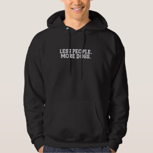 Less People More Dogs Funny Saying Dog Lover Men W Hoodie