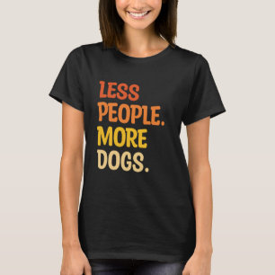 Less People More Dogs Funny Saying Introvert Dog V T-Shirt
