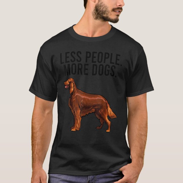 Less People More Dogs Irish Setter Introvert T-Shirt (Front)