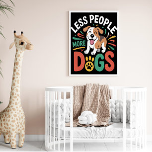 LESS PEOPLE MORE DOGS POSTER
