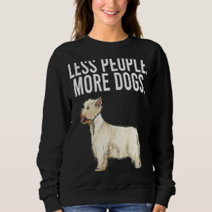 Less People More Dogs West Highland White Terrier Sweatshirt