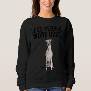 Less People More Dogs Whippet  Introvert Sweatshirt