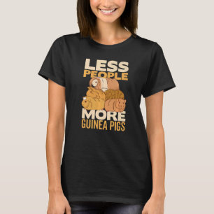 Less People More Guinea Pigs Guinea Pig Owner Anim T-Shirt